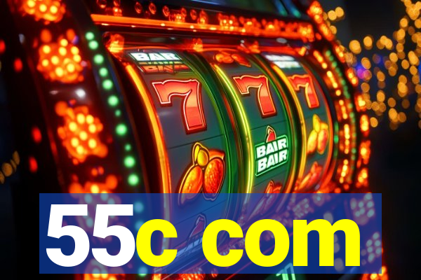 55c com